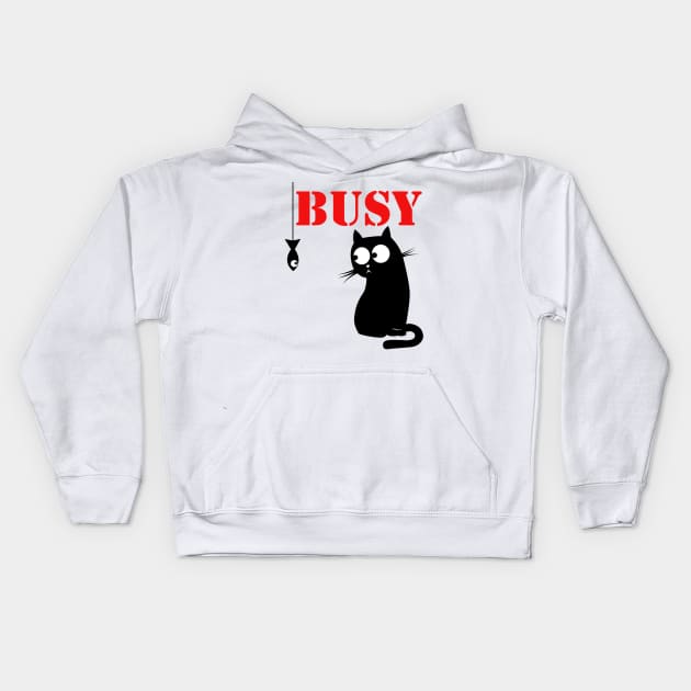 Sorry I'm Busy - Funny Cat Lover Must Have T-shirt Kids Hoodie by NextHomeDecor